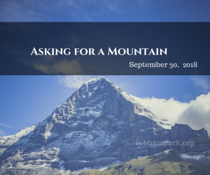 Asking for a Mountain